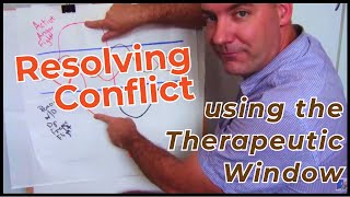 Resolving Relationship Conflict: Looking at the Therapeutic Window