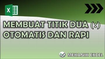 Anti Manual! ini Cara Otomatis Menambahkan Titik Dua Dengan Rapi | Ms Excel - Mekanik Excel