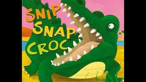 Snip Snap Croc Read along (put subtitles on)