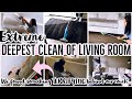 *EXTREME* DEEPEST CLEAN OF LIVING ROOM 2021 | ULTIMATE SPEED CLEAN WITH ME MOTIVATION | ez tingz