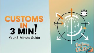 Customs Clearance Explained: Your 3-Minute Guide