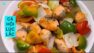 Cá Hồi lúc lắc tưởng không ngon nhưng ngon không tưởng