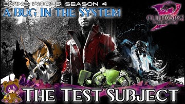 GW2 Bug in the System - 02 The Test Subject
