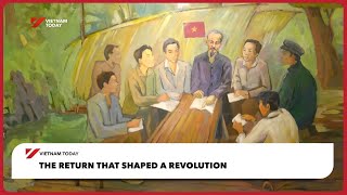The return that shaped a revolution | Vietnam Today