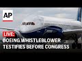Live boeing whistleblower testifies before congress about defects in planes