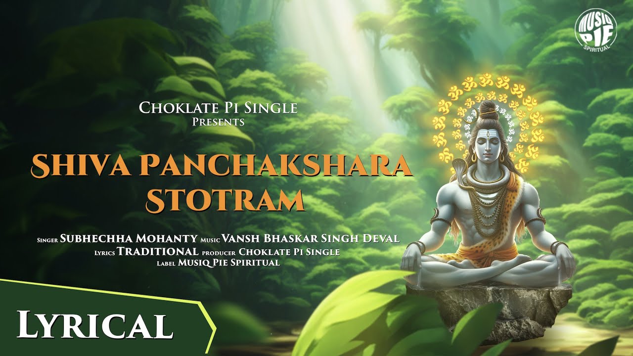 Shiva Panchakshara Stotram  Subhechha Mohanty  Choklate Pi Single  Musiq Pie Spiritual