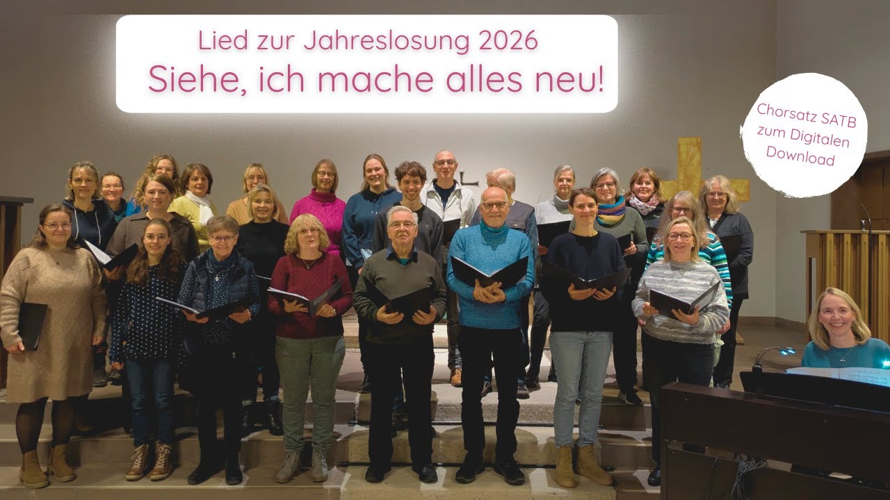 Siehe, ich mache alles neu, Lied zur Jahreslosung 2026, Chorsatz zum ...