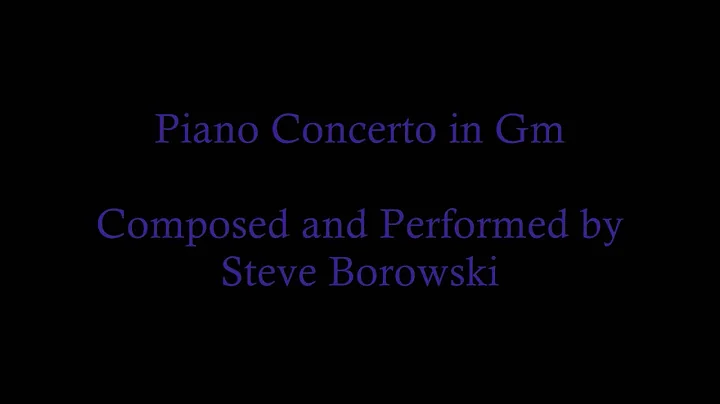 Steve Borowski - Piano Concerto in Gm