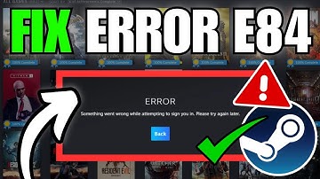 How To Fix Steam E84 Error Code 