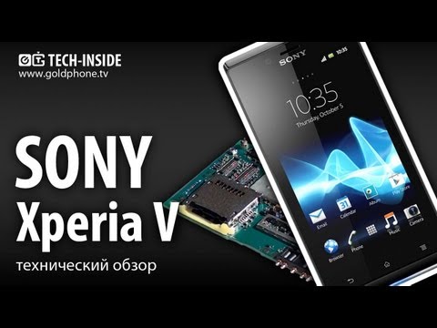Sony Xperia V - как разобрать смартфон и обзор запчастей