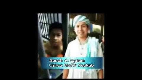أستاذ نفيس يعقوب سورة القلم Ustaz nafis yaakub