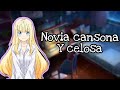 Novia cansona y celosa|Asmr roleplay|Yuli Asmr 💤