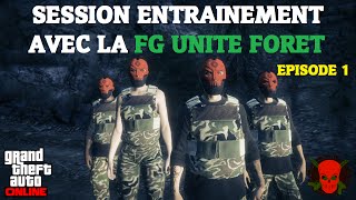 Gta Online L Session Entrainement Avec La Fg Unite Foret L Episode 1