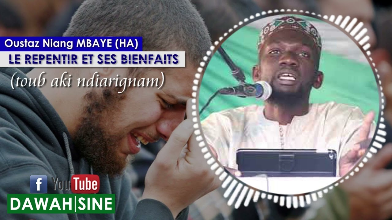 Le repentir et ses bienfaits (toub aki ndiarignam) || Oustaz Niang Mbaye (H.A)
