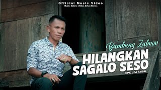 HILANGKAN SAGALO SESO | Bambang Zalmon | Lagu Minang Terbaru 2026 | Official Music Video