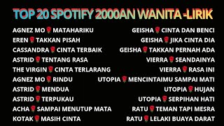 TOP 20 SPOTIFY 2000AN (FULL LIRIK) || POP WANITA INDONESIA 🌹