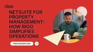 NetSuite for Property Management: How RIOO Simplifies Operations