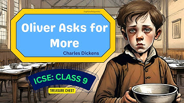 Oliver Asks for More by Charles Dickens ANIMATED for ICSE CLASS 9