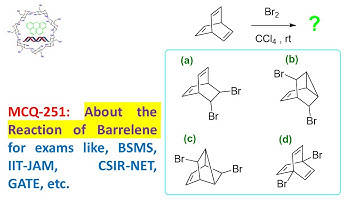 MCQ-251: Reaction of Barrelene and Br2 by Dr. Tanmoy Biswas (Chemistry The Mystery of Molecules).