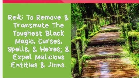 Reiki To Remove/Transmute The Toughest Black Magic, Curses, Spells, Hexes & Expel Malicious Entities