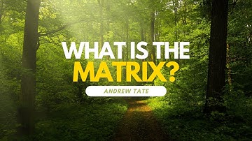 Andrew Tate REVEALS WHAT THE MATRIX IS (LONG VERSION)