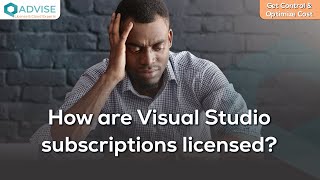 How are Visual Studio subscriptions licensed