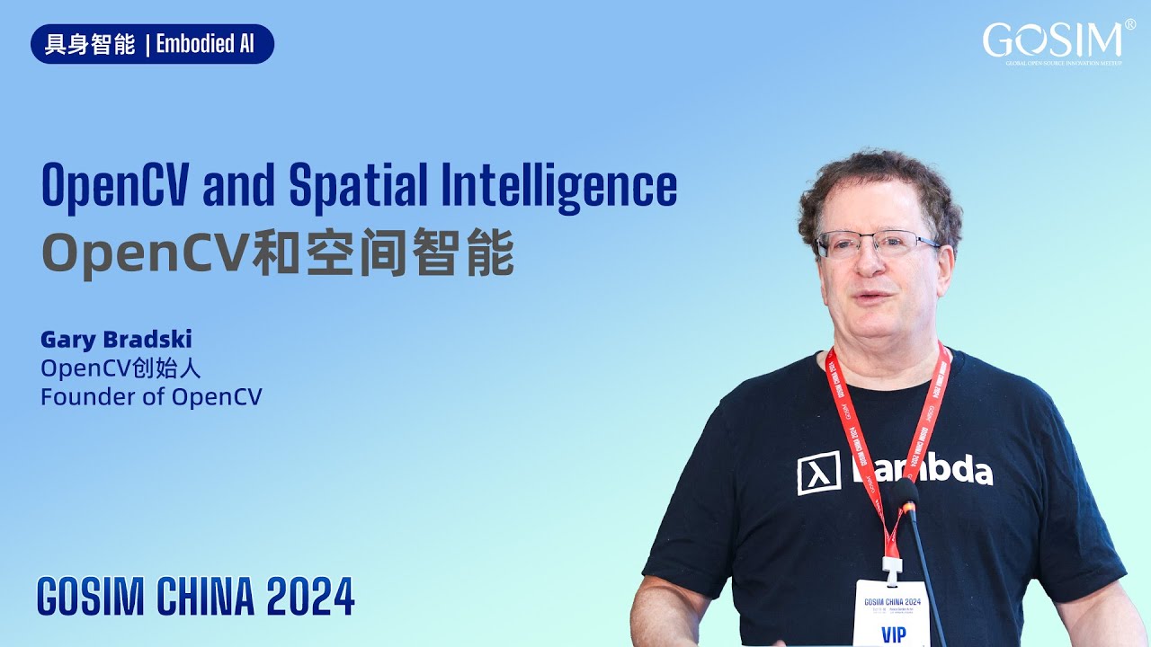 GOSIM CHINA 2024 - Gary Bradski: OpenCV and Spatial Intelligence - YouTube