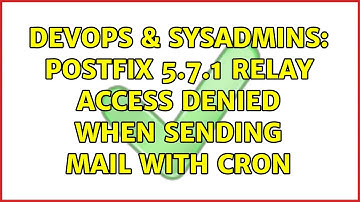 DevOps & SysAdmins: postfix 5.7.1 Relay access denied when sending mail with cron