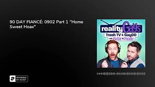 90 DAY FIANCÉ: 0902 Part 1 Home Sweet Hoax