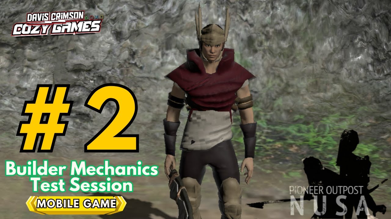 🔴(Mobile Game) Pionner Outpost NUSA  | Episode 2 | Time for Last Week of Builder Mechanics Test!!