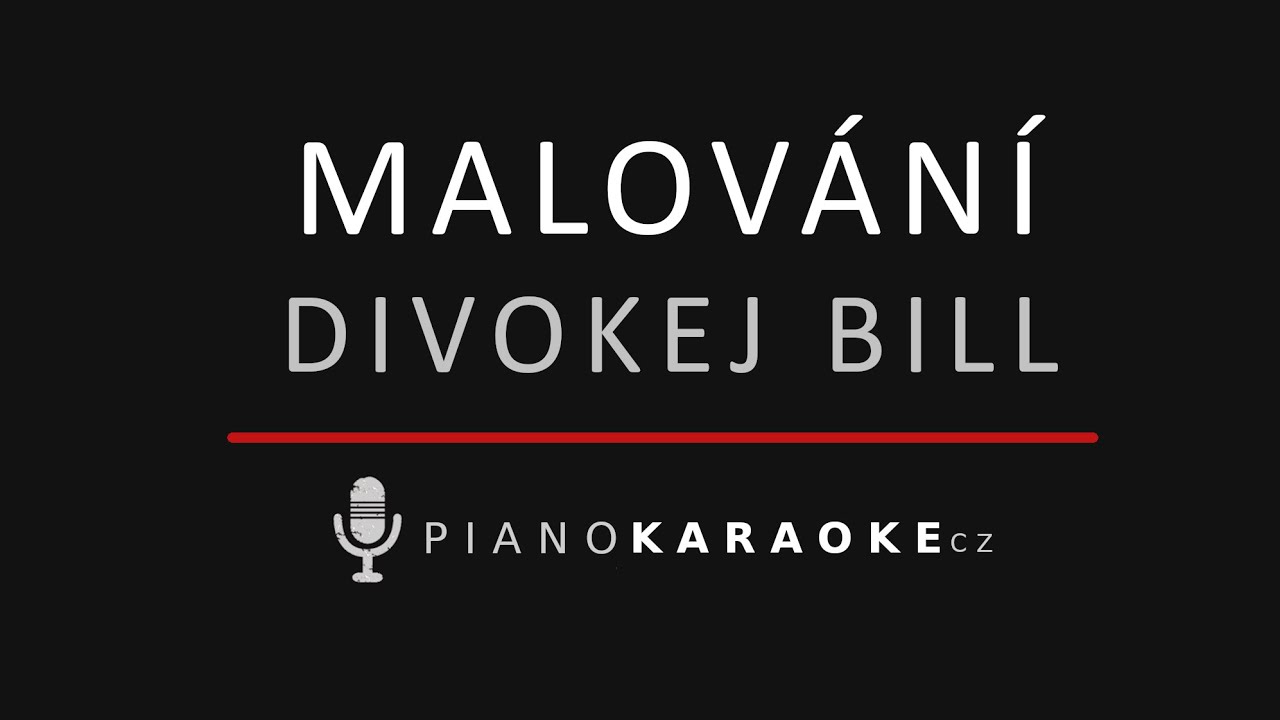 Divokej Bill - Malování | Piano Karaoke Instrumental - YouTube