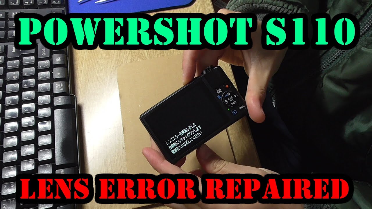 Canon Powershot S110 Lens error Repaired Fullhalf-Rec - YouTube
