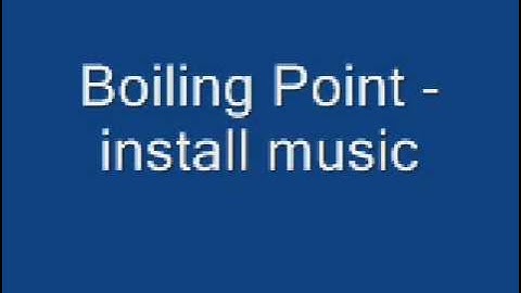 Boiling Point install music