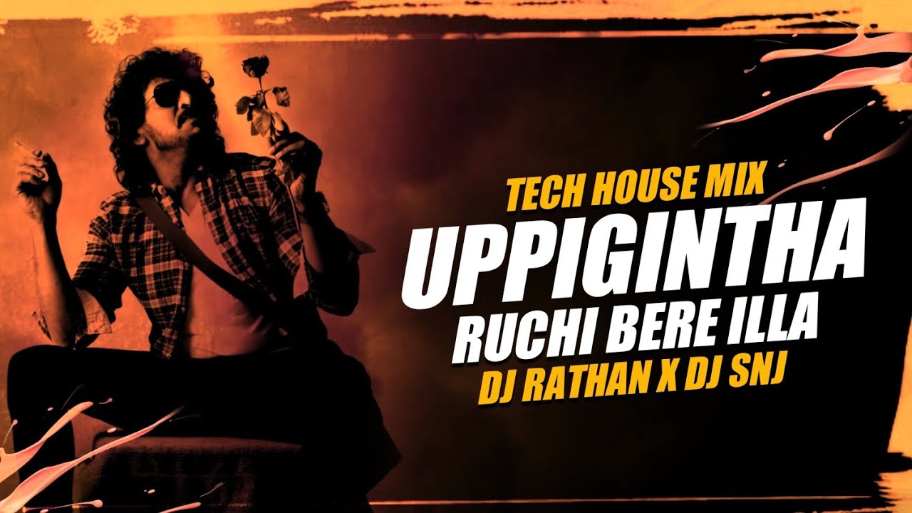 Dj Rathan Uppigintha Ruchi Bere Illa - Tech House Mix | Dj Rathan X Snj | Upendra ...