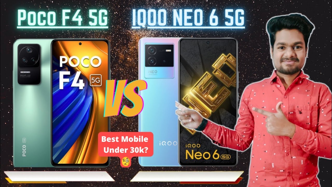 Poco F4 5G Vs IQOO Neo 6 5g 🔥🔥🔥|| UNDER 30K || Detail Comparison || iqoo neo 6 vs poco f4