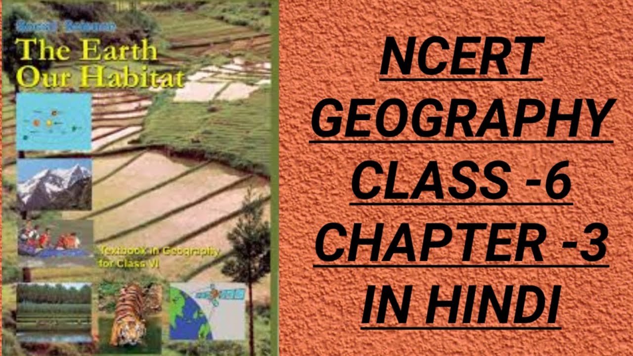 NCERT GEOGRAPHY CLASS 6 CHAPTER 3 IN HINDI YouTube