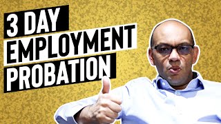 3 Day Employment Probation (& Why That’s All You Should Need)