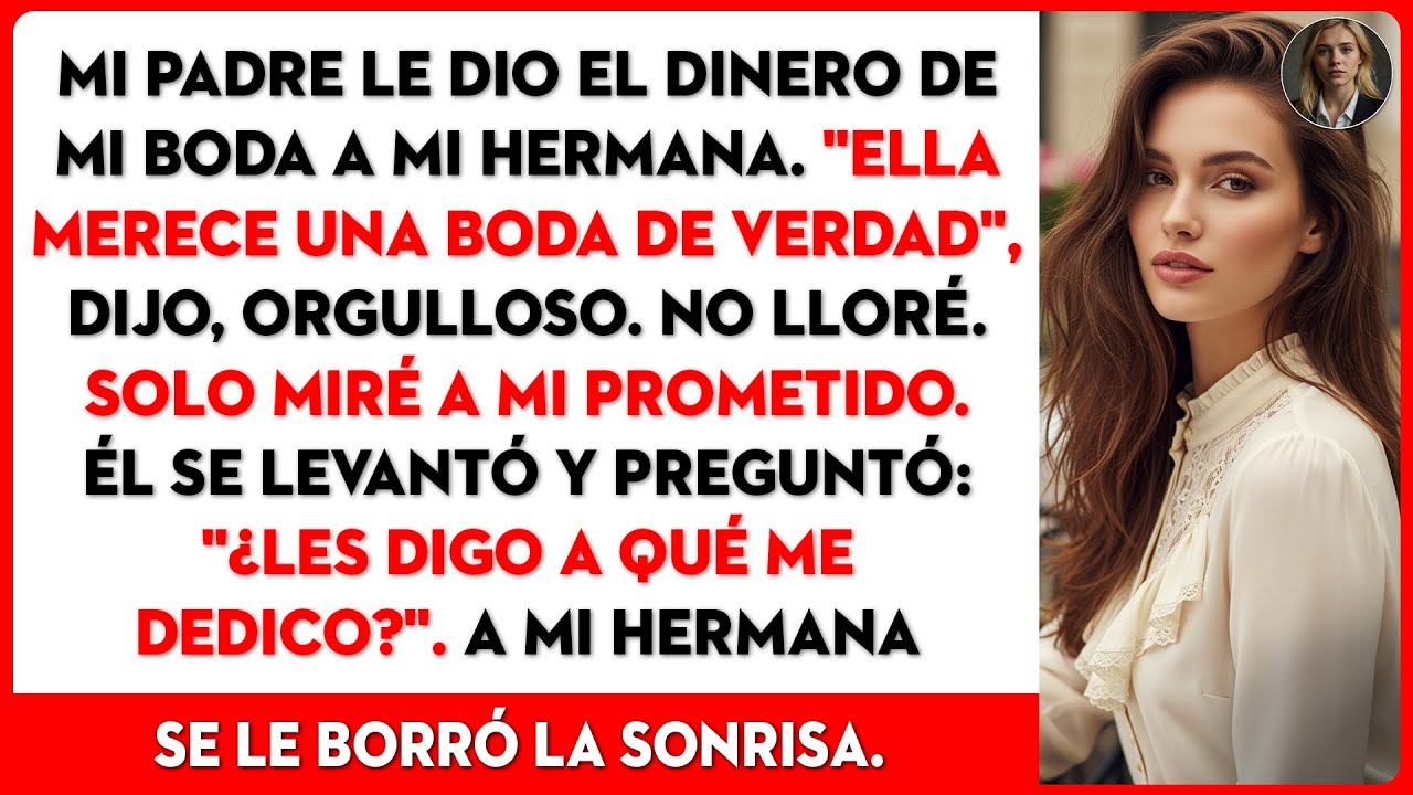 Mi papá le dio el dinero de mi boda a mi hermana. Entonces mi prometido la enfrentó…