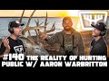 The reality of hunting public w aaron warbritton  huntr podcast 140