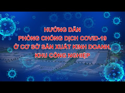 Hướng dẫn phòng, chống dịch Covid-19 ở cơ sở sản xuất kinh doanh, khu công nghiệp