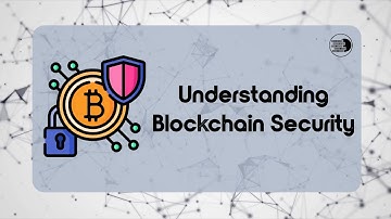 Understanding Blockchain Security