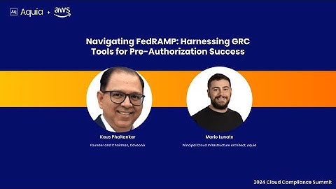Navigating FedRAMP: Harnessing GRC Tools for Pre-Authorization Success  | Cloud Compliance Summit