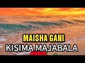 KISIMA MAJABALA SONG MASIKINI JEURI MAISHA GANI Official Audio Dr Shija Video Production 0784382449