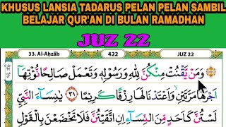 BELAJAR MENGAJI PELAN PELAN SAMBIL TADARUS RAMADHAN UNTUK LANSIA #juz22