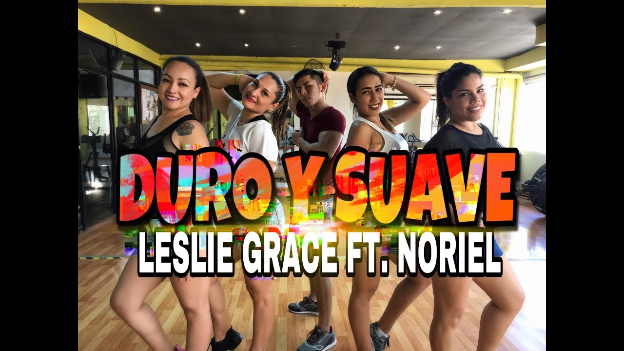 DURO Y SUAVE - LESLIE GRACE FT. COREOGRAFÍA | SOMOS FITNESS