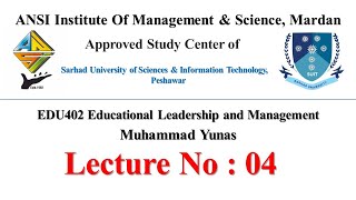 Lecture 4   EDU402 Educational Leadership and Management