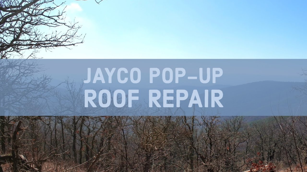 How To Repair Pop Up Camper Roof