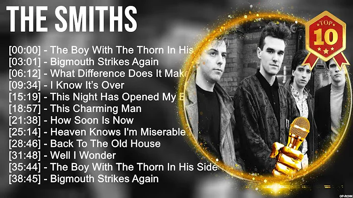 The Smiths 2023 MIX ~ Top 10 Best Songs ~ Greatest Hits ~ Full Album