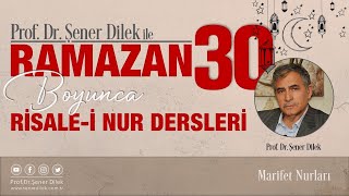 Prof.Dr.Şener Dilek - Risale-i Nur Sohbetleri - RAMAZAN-I ŞERİF - 30 -  09.04.2024