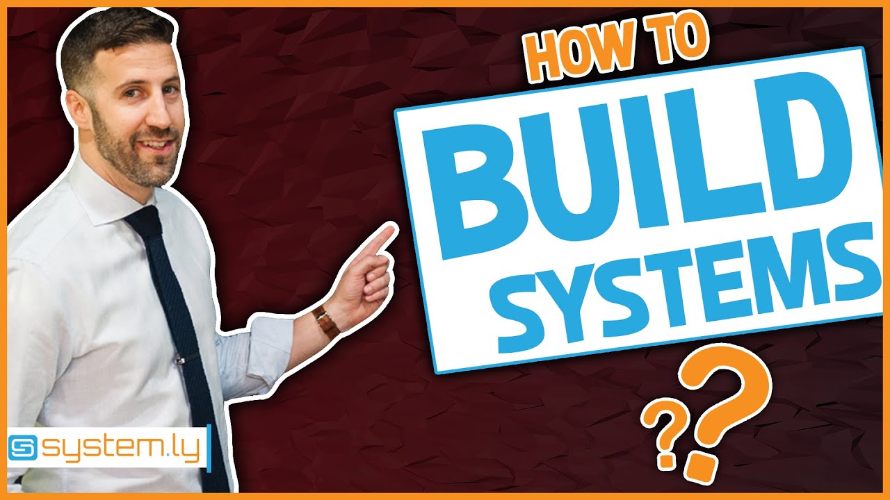 How To Build Systems In Your Business